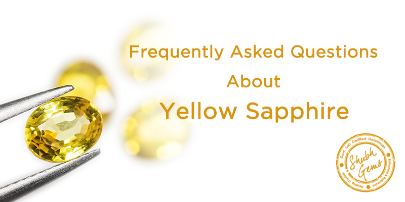Frequently asked questions about Yellow Sapphire (Pukhraj) Frequently asked questions about Yellow Sapphire (Pukhraj)