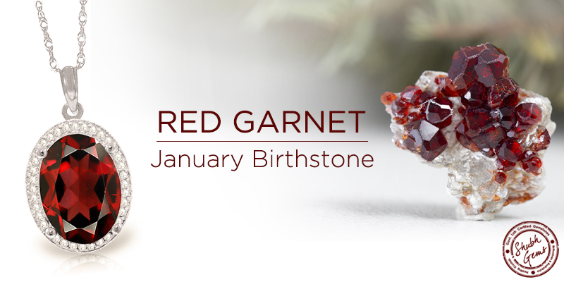January Birthstone: Red Garnet January Birthstone: Red Garnet